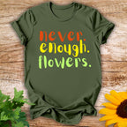 Never Enough T-shirt