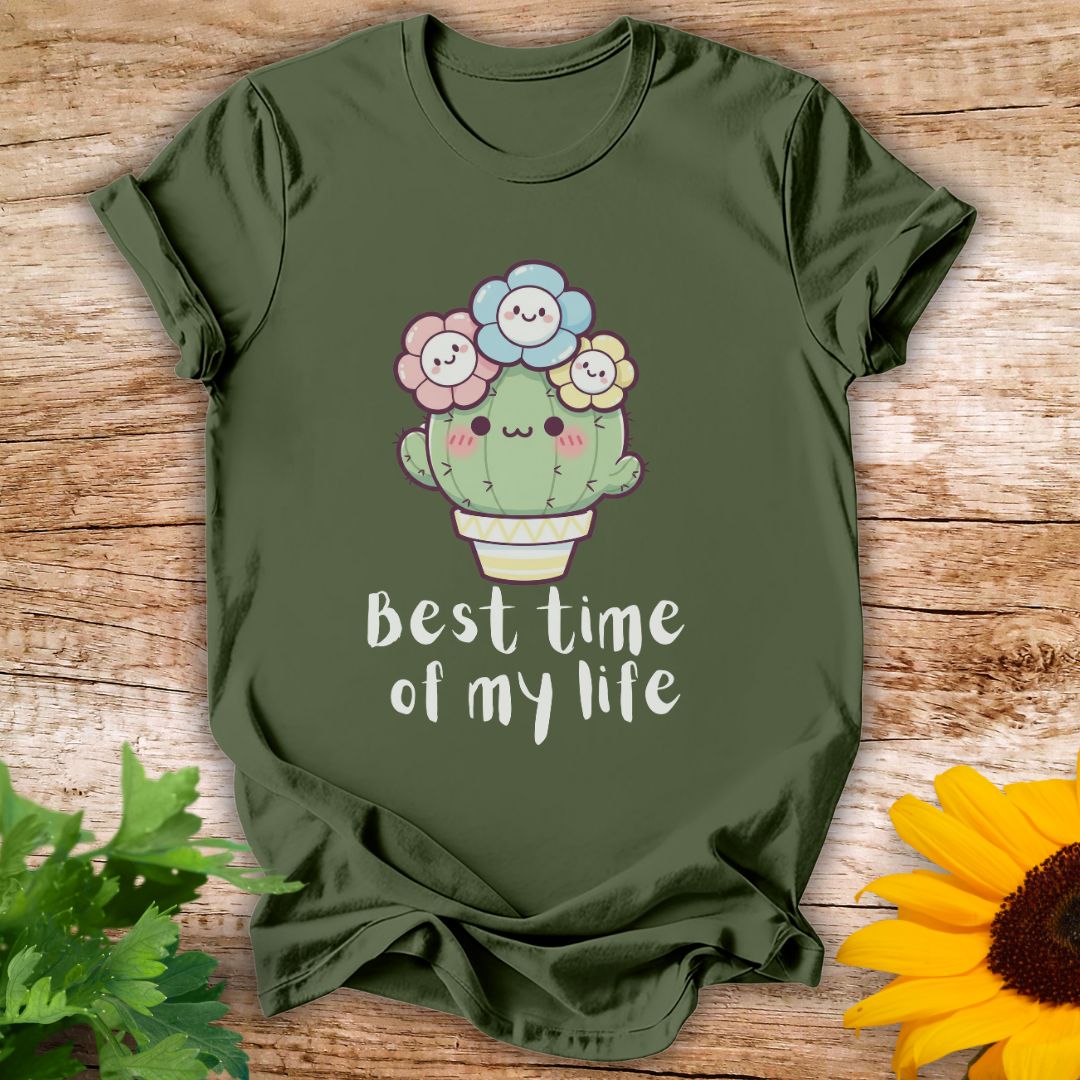 Best Time of My Life T-shirt