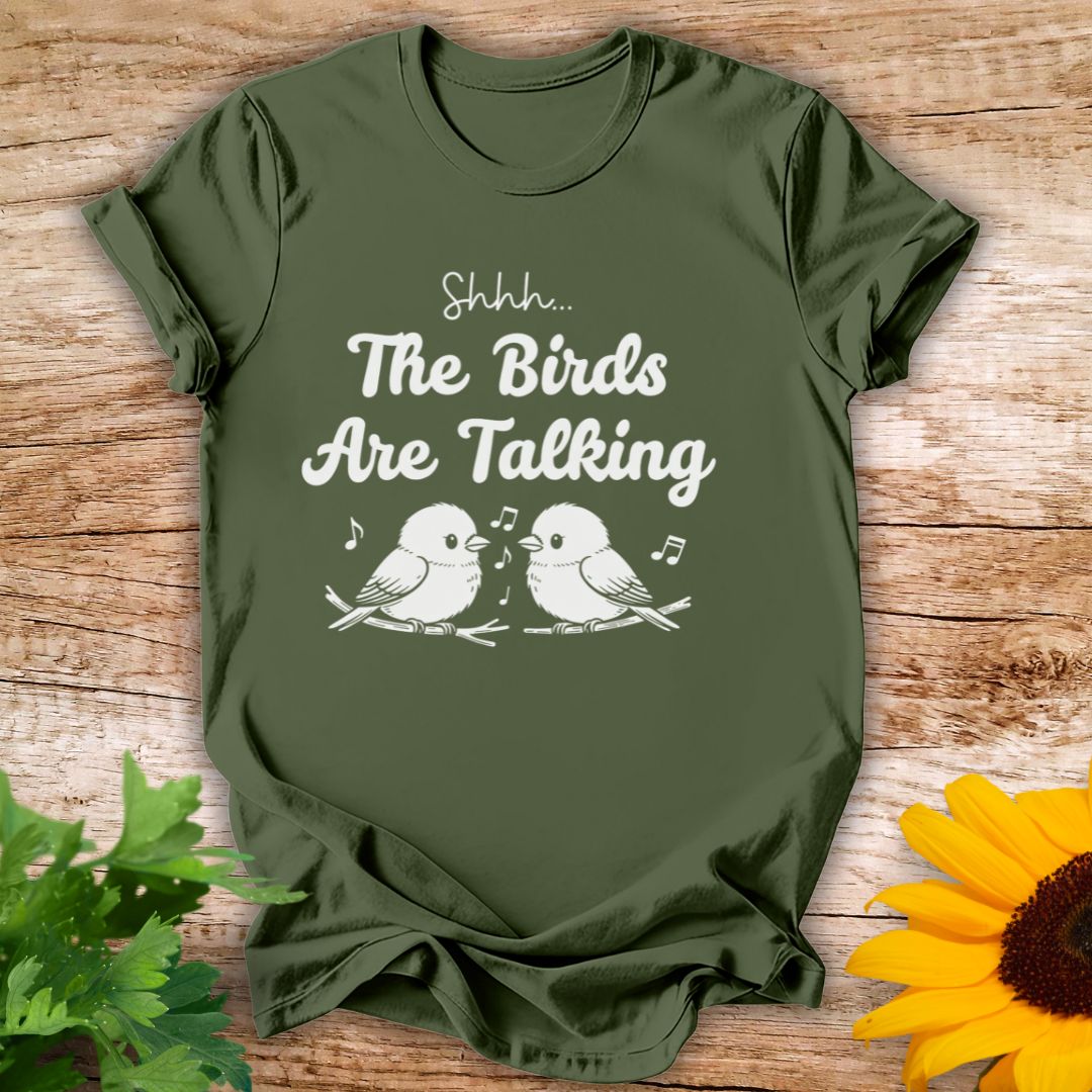 Birds Are Talking T-shirt