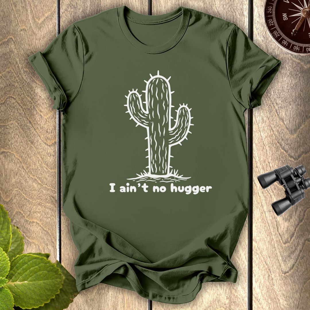 Not a Hugger T-shirt
