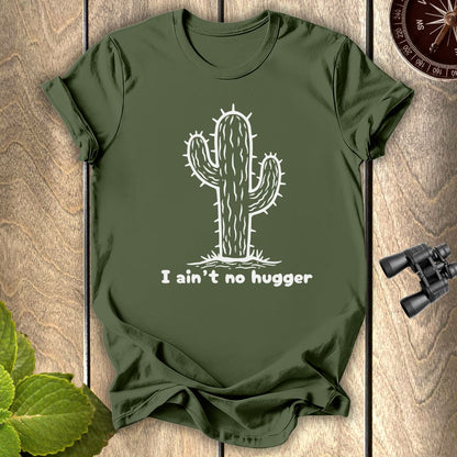 Not a Hugger T-shirt