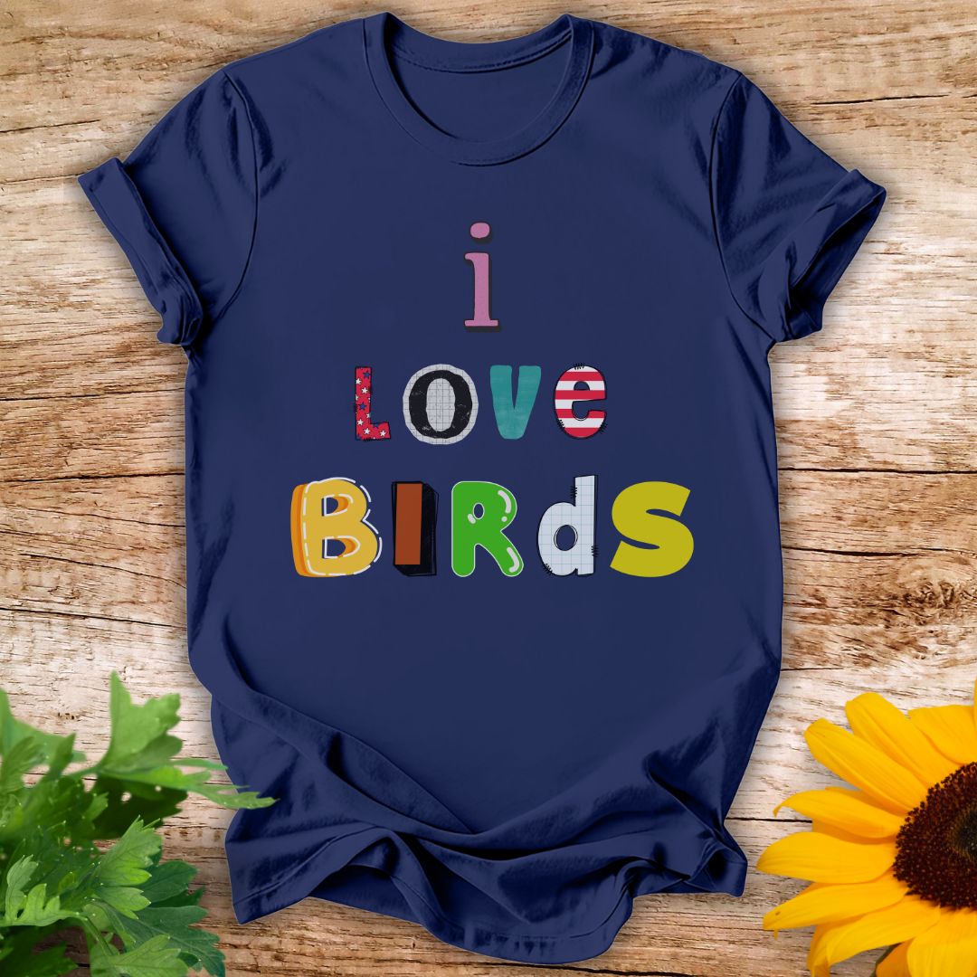 I Love Birds T-shirt