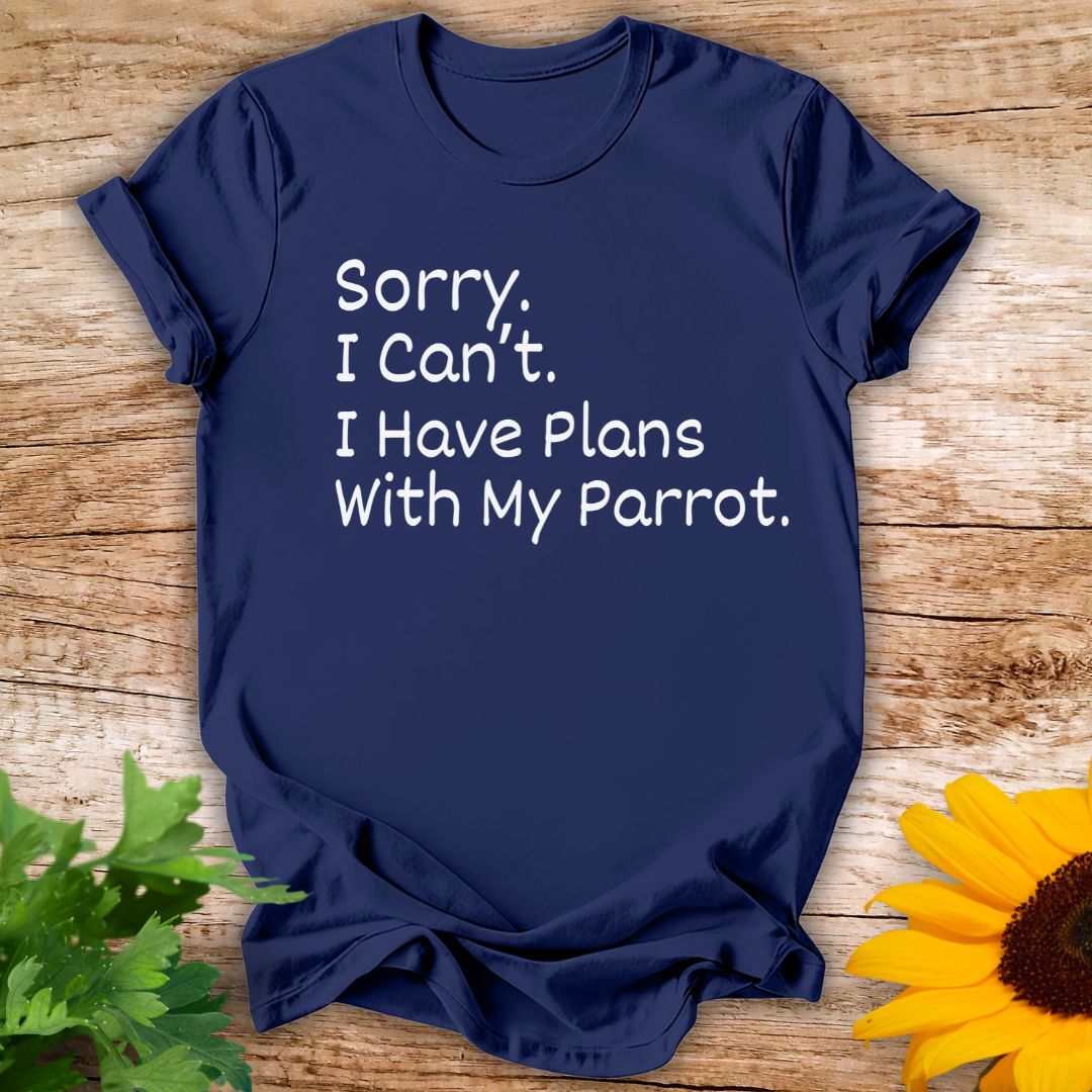 Parrot Plans T-shirt