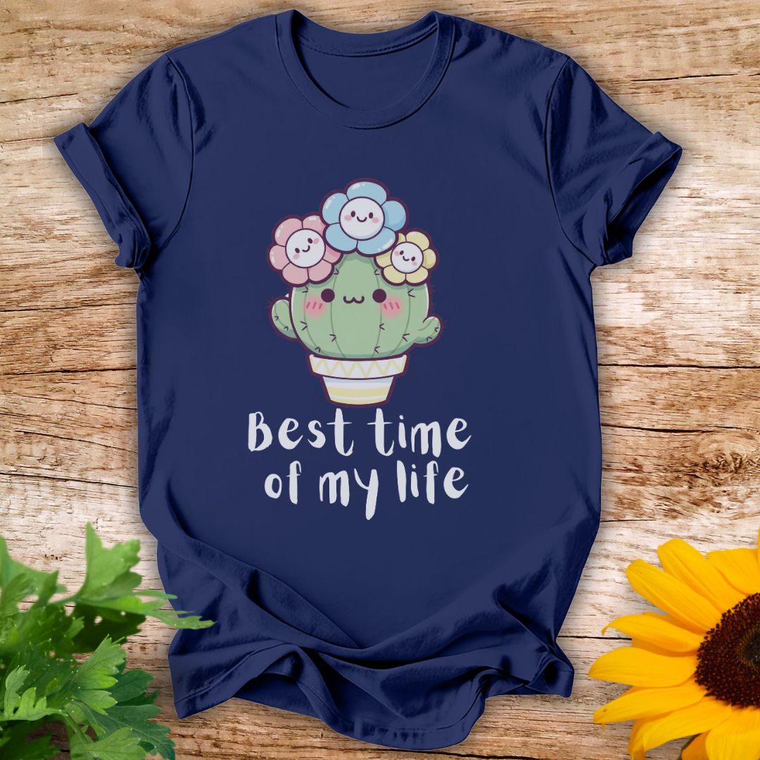 Best Time of My Life T-shirt