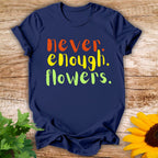 Never Enough T-shirt