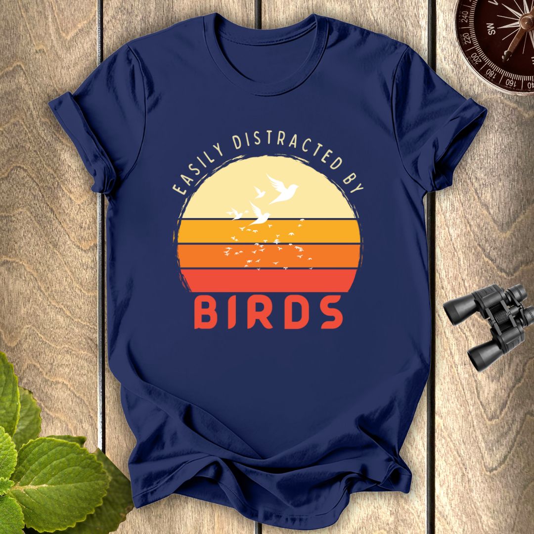 Easily distracted by Birds T-shirt