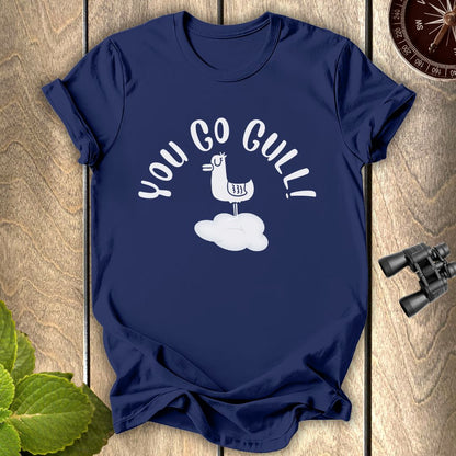 You Go Gull T-shirt