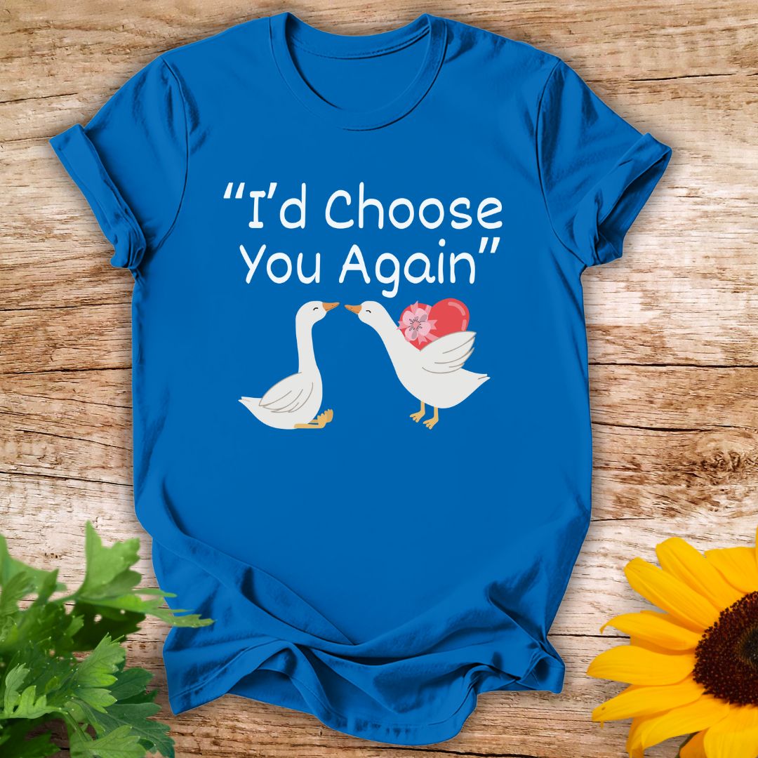 I'D Choose You T-shirt