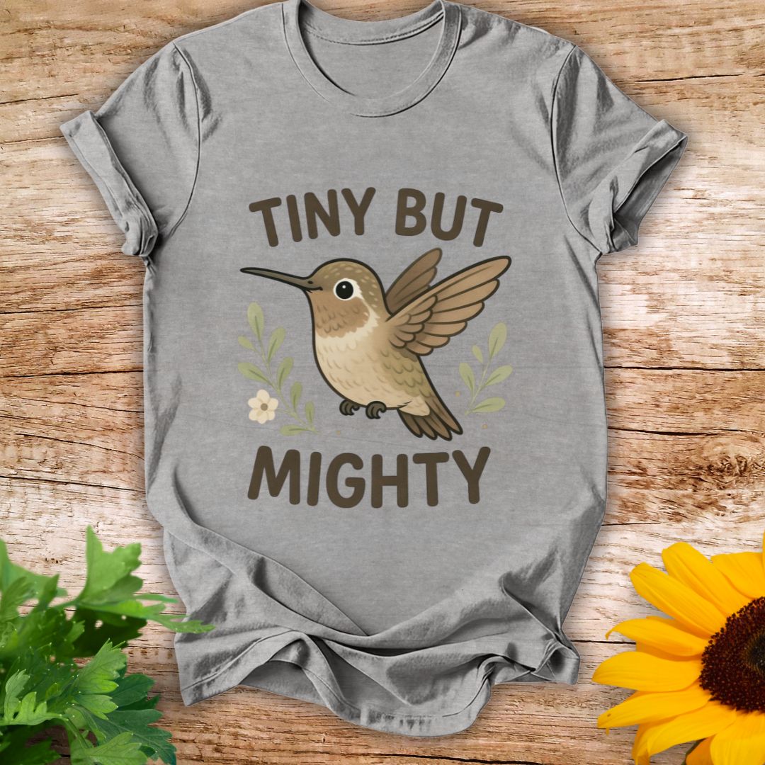 Tiny But Mighty T-Shirt