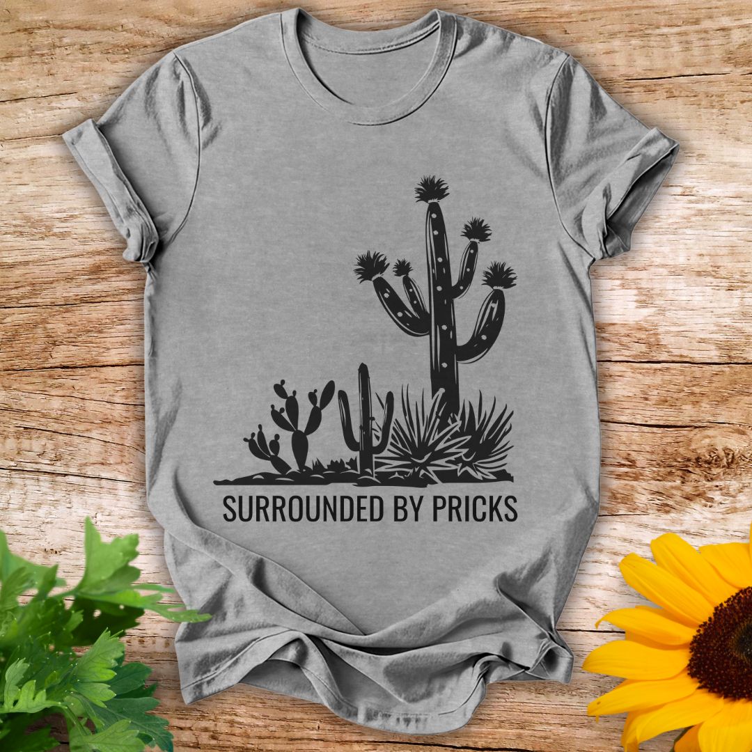 Surrounded By Pricks T-shirt