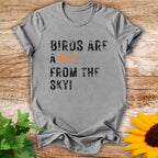 Birds Are A gift T-shirt