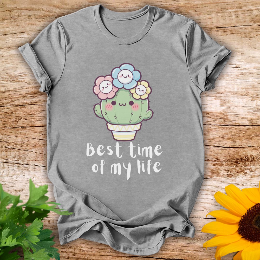 Best Time of My Life T-shirt