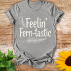 Feelin Ferntastic T-shirt