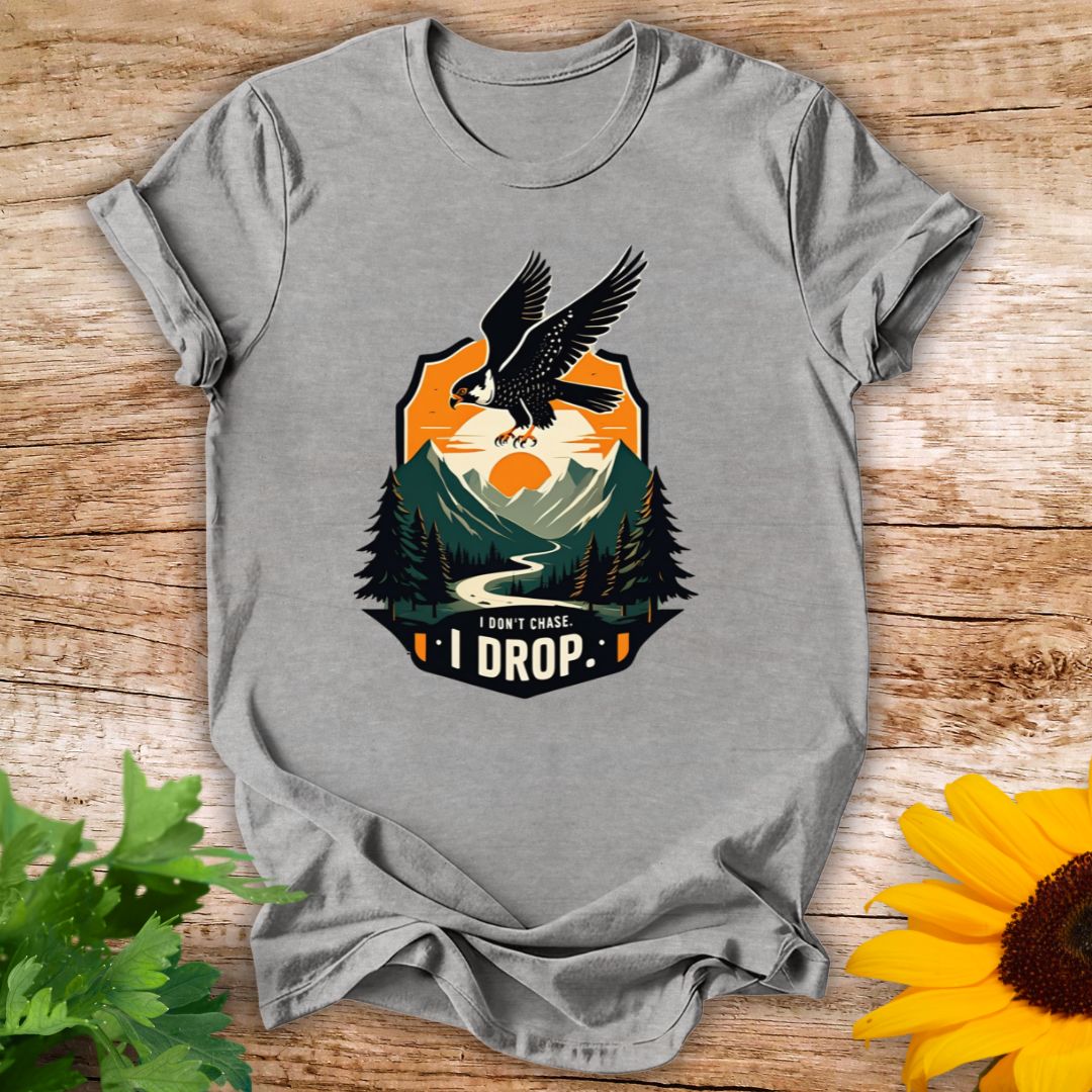 I Drop No Chase T-shirt