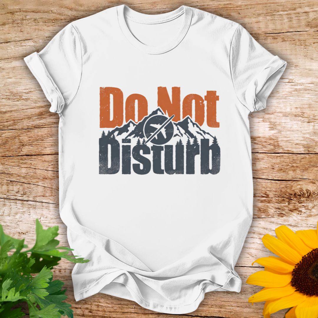 Do Not Disturb T-shirt