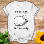 Let Me Sleep T-shirt