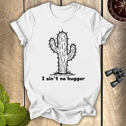 Not a Hugger T-shirt
