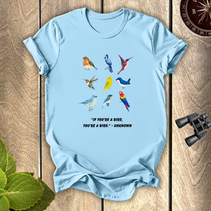 If you are a bird T-shirt
